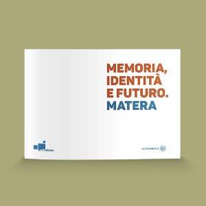 Memoria, Identità e Futuro. Matera