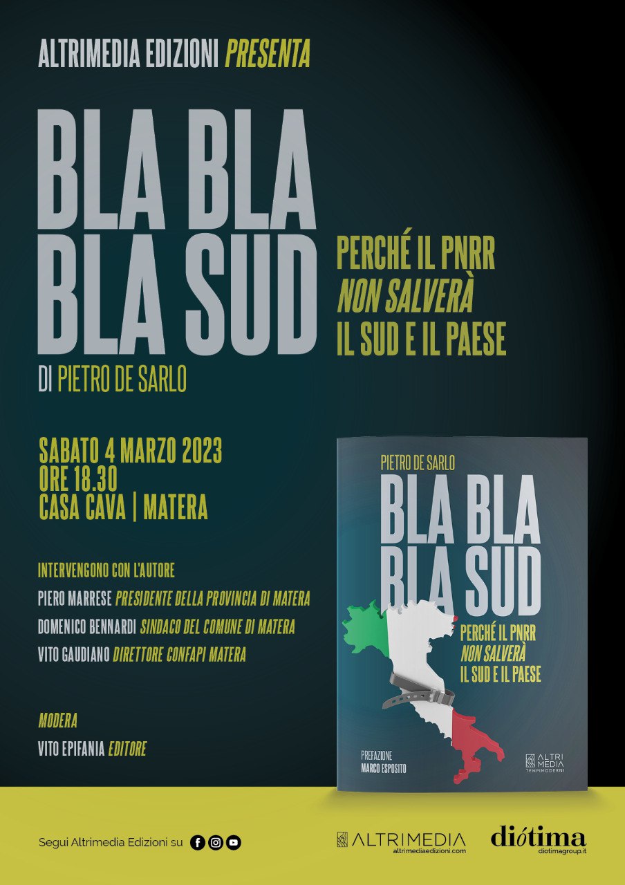 “Bla bla bla Sud. Perché il PNRR non salverà il Sud e il Paese”. Il 4 marzo a Matera, Casa Cava, presentazione del saggio di Pietro De Sarlo