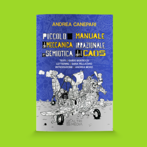 Piccolo manuale di meccanica irrazionale e semiotica del caos